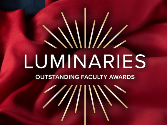 The "LUMINARIES" Outstanding Faculty Awards event will take place on Wednesday, October 30.